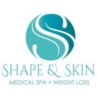 S SHAPE & SKIN MEDICAL SPA + WEIGHT LOSS