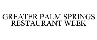GREATER PALM SPRINGS RESTAURANT WEEK