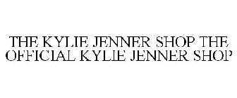 THE KYLIE SHOP THE OFFICIAL KYLIE JENNER SHOP