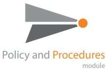 POLICY AND PROCEDURES MODULE