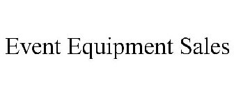 EVENT EQUIPMENT SALES