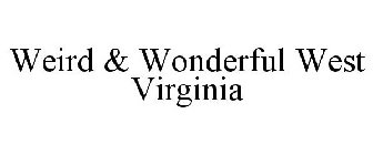 WEIRD & WONDERFUL WEST VIRGINIA