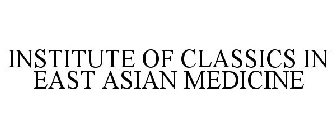 INSTITUTE OF CLASSICS IN EAST ASIAN MEDICINE