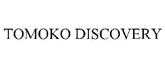 TOMOKO DISCOVERY