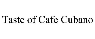 TASTE OF CAFE CUBANO