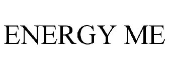 ENERGY ME