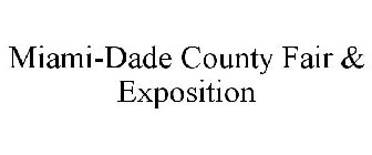 MIAMI-DADE COUNTY FAIR & EXPOSITION