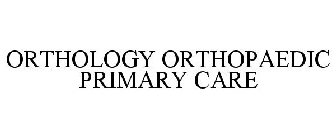 ORTHOLOGY ORTHOPAEDIC PRIMARY CARE