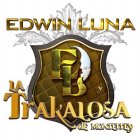 EDWIN LUNA Y LA TRAKALOSA DE MONTERREY