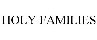 HOLY FAMILIES