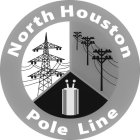 NORTH HOUSTON POLE LINE