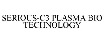 SERIOUS-C3 PLASMA BIO TECHNOLOGY