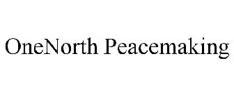 ONENORTH PEACEMAKING
