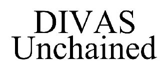 DIVAS UNCHAINED