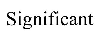 SIGNIFICANT