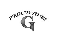 PROUD TO BE G