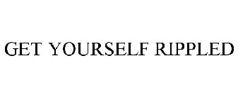 GET YOURSELF RIPPLED