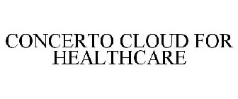 CONCERTO CLOUD FOR HEALTHCARE