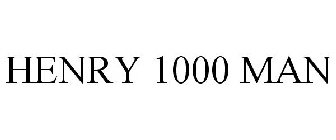 HENRY 1000 MAN