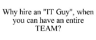 WHY HIRE AN 