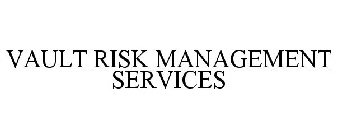 VAULT RISK MANAGEMENT SERVICES