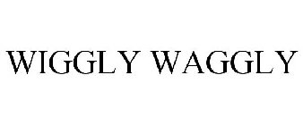 WIGGLY WAGGLY