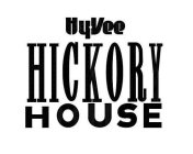 HY·VEE HICKORY HOUSE