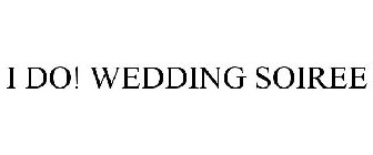 I DO! WEDDING SOIREE