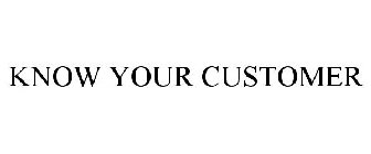KNOW YOUR CUSTOMER