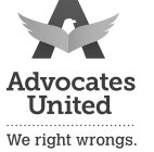 ADVOCATES UNITED WE RIGHT WRONGS.