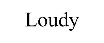 LOUDY