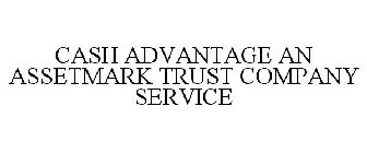 CASH ADVANTAGE AN ASSETMARK TRUST COMPANY SERVICE