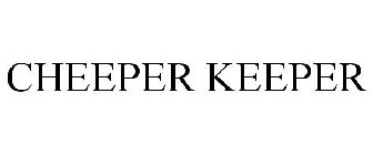 CHEEPER KEEPER
