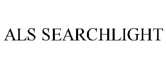 ALS SEARCHLIGHT