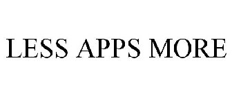 LESS APPS MORE