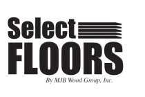 SELECT FLOORS BY MJB WOOD GROUP, INC.