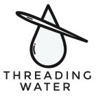 THREADING WATER