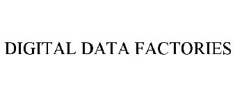 DIGITAL DATA FACTORIES