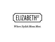 ELIZABETH ST WHERE STYLISH MOMS MEET.