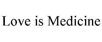 LOVE IS MEDICINE
