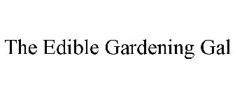 THE EDIBLE GARDENING GAL