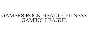 GAMERS ROCK HEALTH FITNESS GAMING LEAGUE
