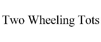 TWO WHEELING TOTS