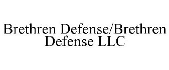 BRETHREN DEFENSE/BRETHREN DEFENSE LLC
