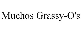 MUCHOS GRASSY-O'S