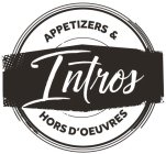 INTROS APPETIZERS & HORS D'OEUVRES
