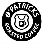 O'PATRICKS ROASTED COFFEE