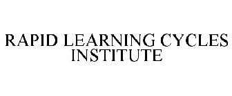 RAPID LEARNING CYCLES INSTITUTE