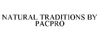 NATURAL TRADITIONS BY PACPRO