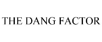 THE DANG FACTOR